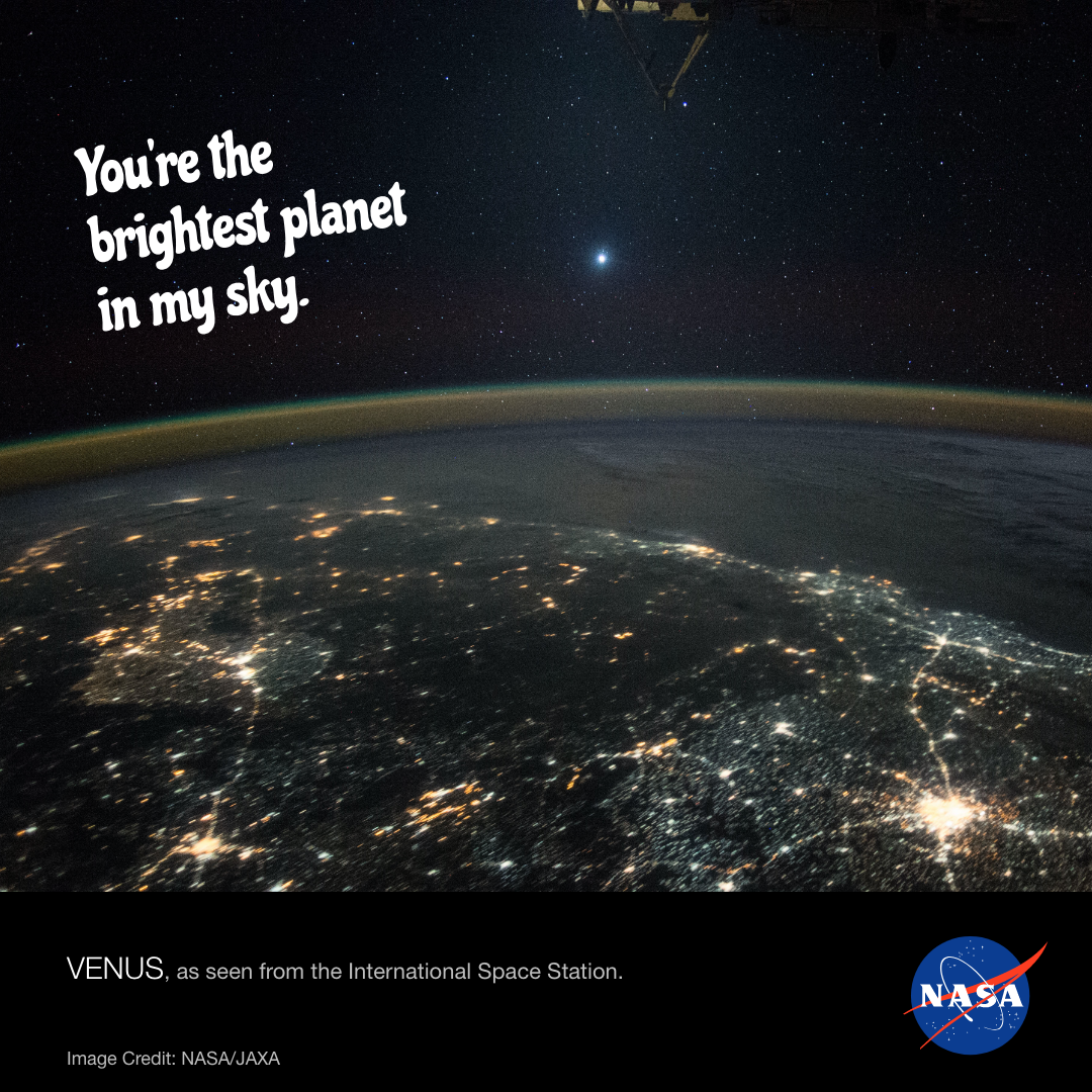 Photo of Venus from Earth Orbit. Valentines caption says "You're the brightest planet in my sky."