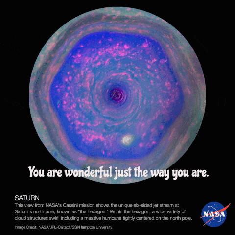 Animation of Saturn's hexagon. Valentine caption reads "You are wonderful just the way you are."