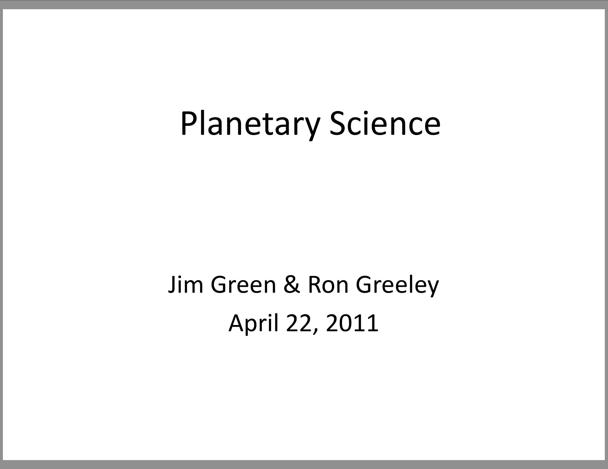 Drs. Jim Green and Ron Greeley's Presentation to NASA. 