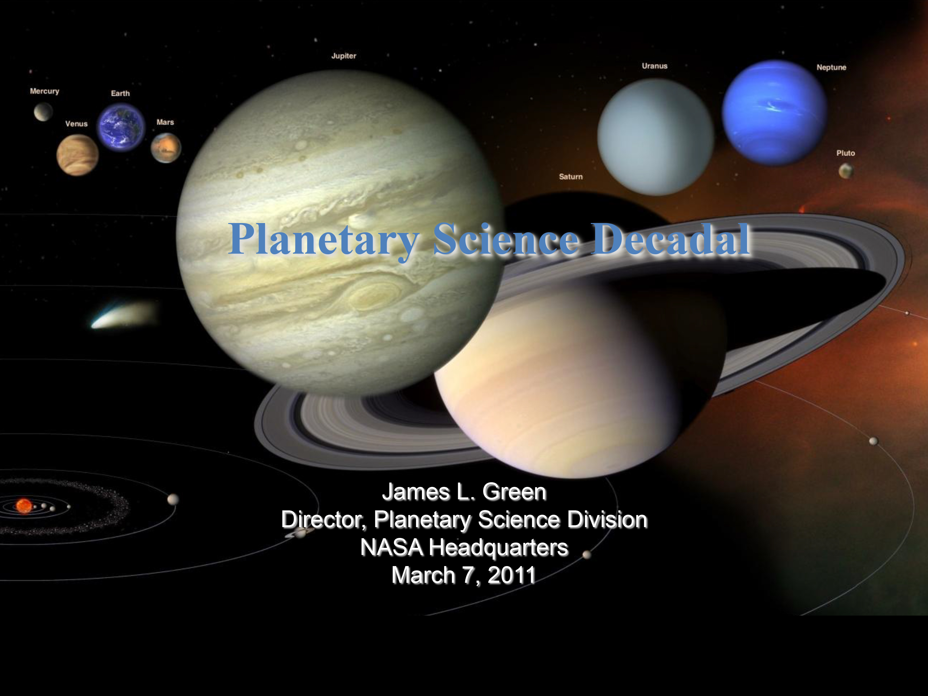 Planetary Science Decadal by Planetary Science Division Director Dr. James Green. 